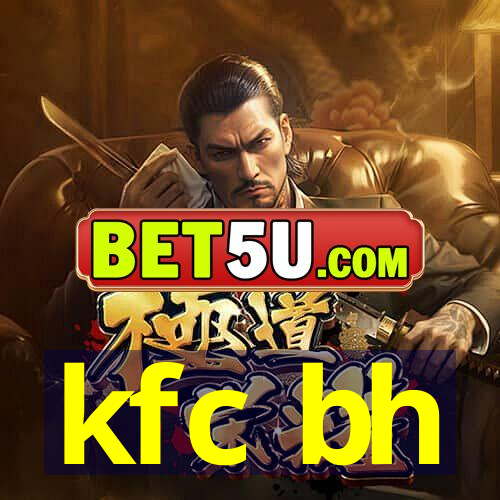 kfc bh